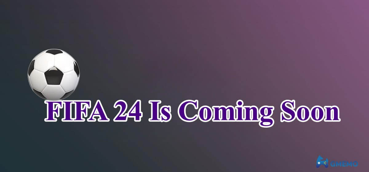 FIFA24 is Coming